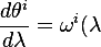 \frac{d\theta^i}{d\lambda} = \omega^i(\lambda).